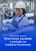 Pesquisa Firjan de Diversidade, Equidade e Inclusão na Indústria Fluminense